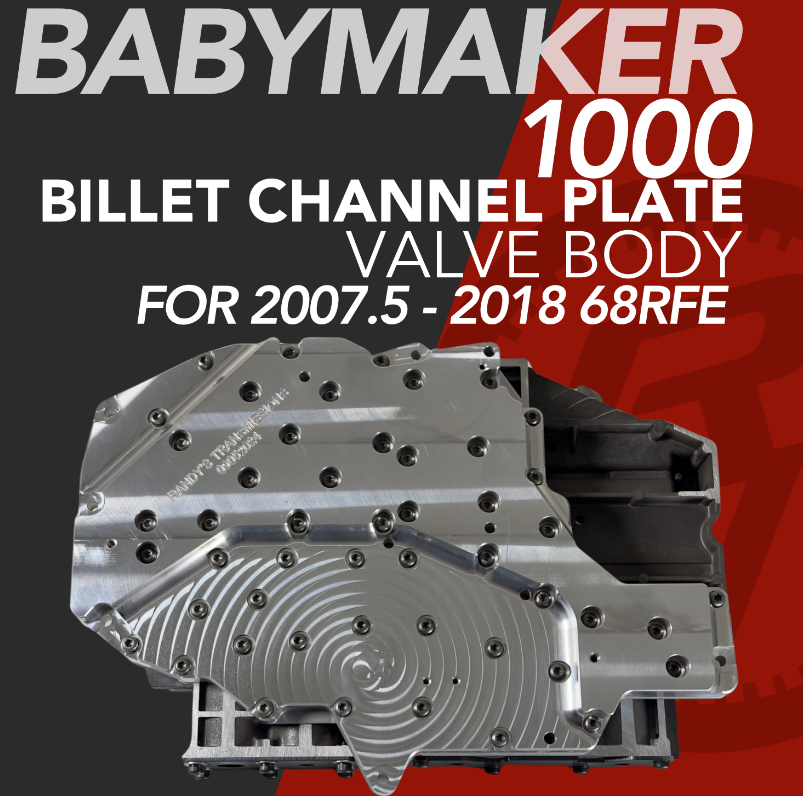 68RFE High Performance Valve Body 2007.5-2018, aka “BabyMaker 1000”