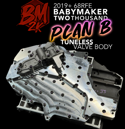 68RFE High Performance Tuneless Valve Body 2019-2024, aka “The BABYMAKER 2000 – PLAN B”